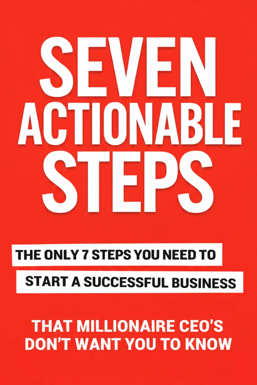 Seven Actionable Steps - Free Business Report